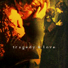 tragedyandlovelj